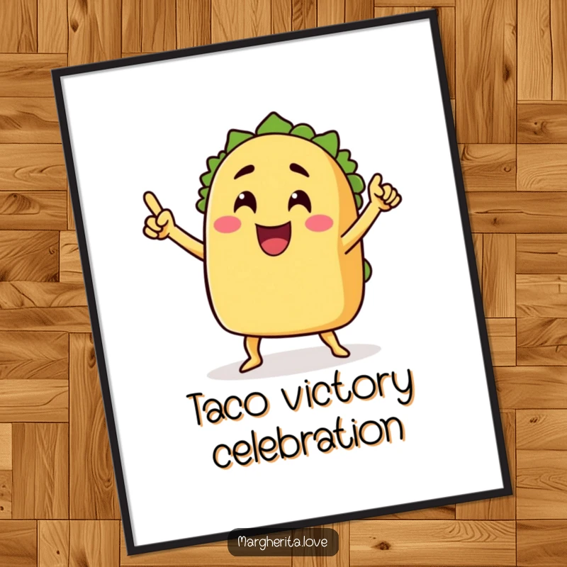 Funny digital art of a grinning taco with arms doing a victory dance, bringing festive and playful humor to any room, funny gift.