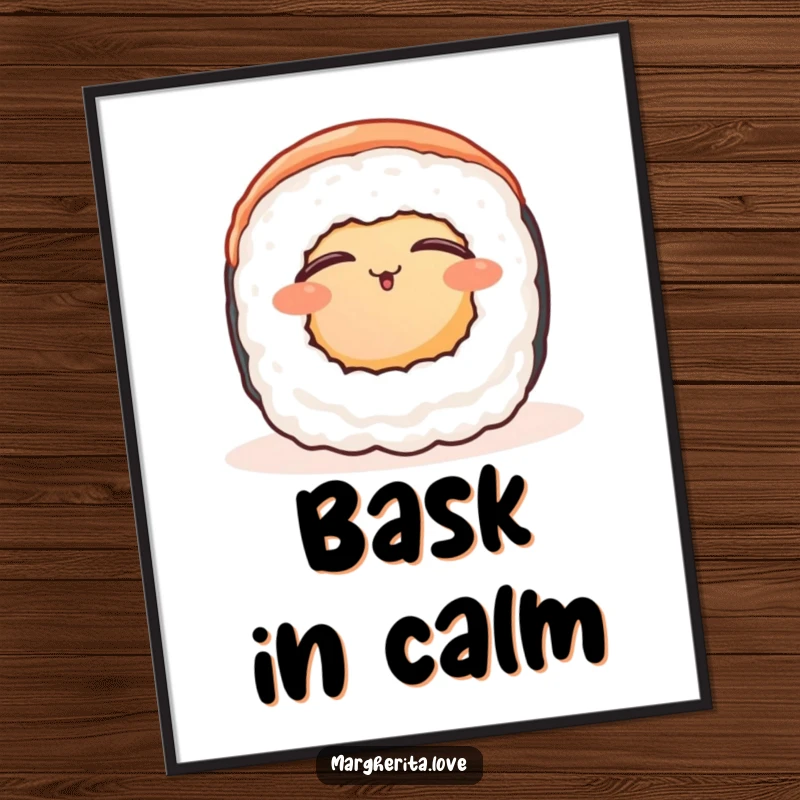 Funny contented sushi roll poster, featuring a peaceful sushi roll basking in warmth, bringing serenity to walls.