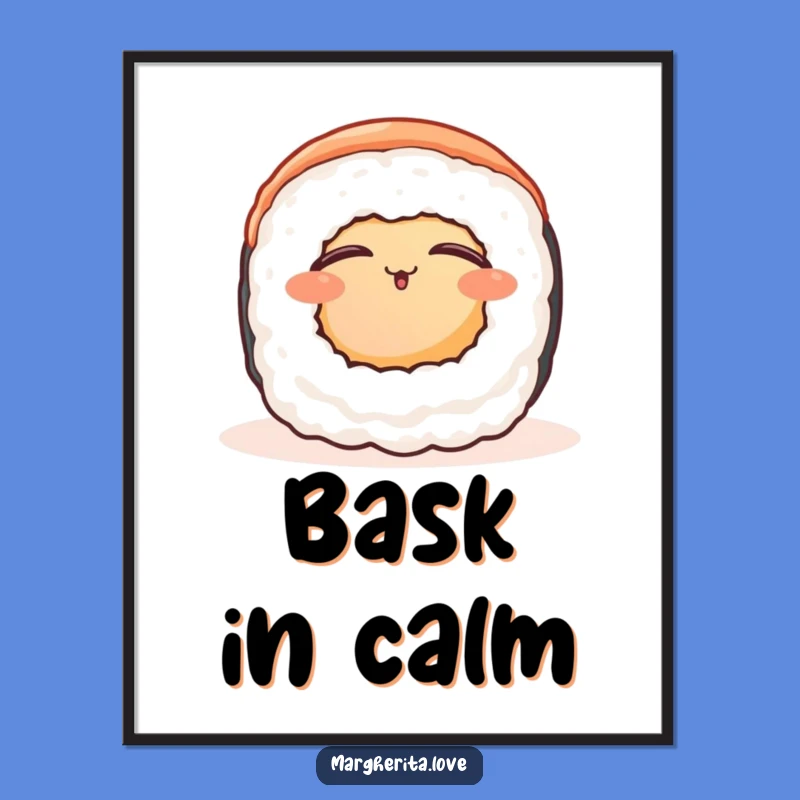 Funny Contented Sushi Roll Poster: Decorate with Peaceful, Warm Art!