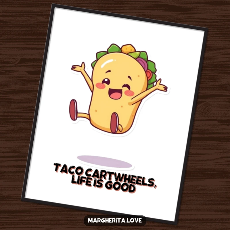 Funny Free Printable Wall Art: A jaunty taco character performing an excited cartwheel, a lively and downloadable piece for any foodie.