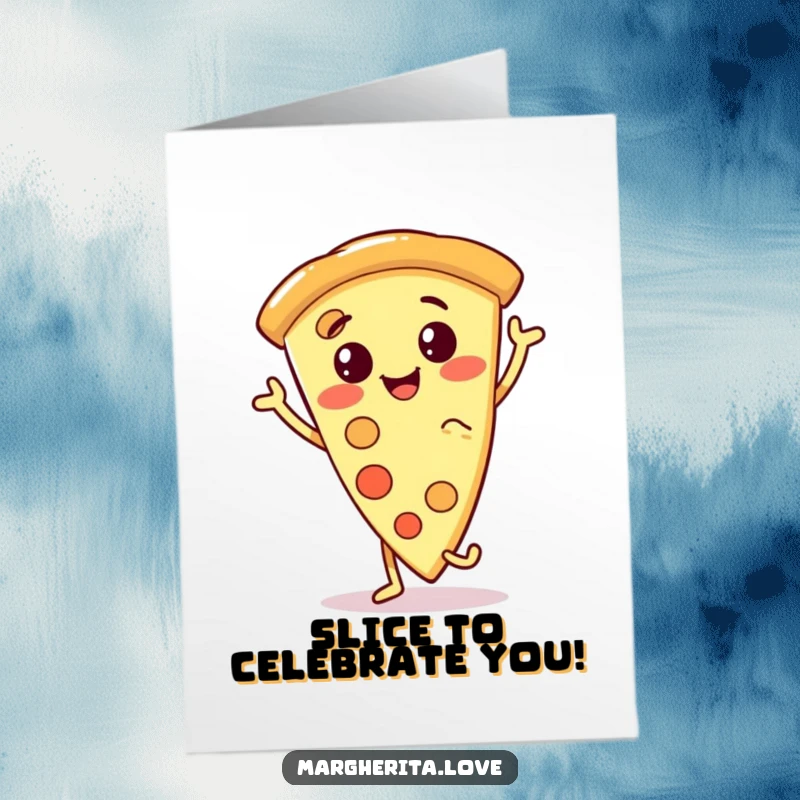 Funny Free Printable Birthday Card: Anthropomorphic pizza slice happily dancing with joy for a birthday celebration.