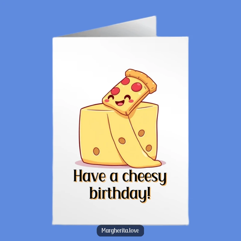 Free Printable Birthday Card: Pizza Cheese Slide Funny Greeting Download