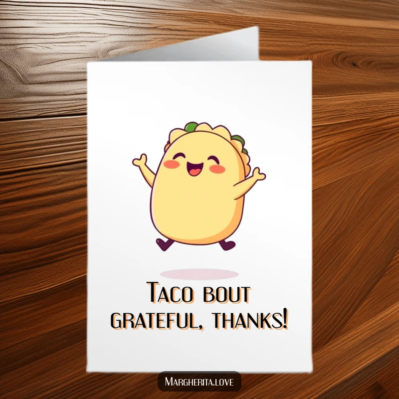 Funny Free Printable thank you card of a happy taco with legs doing a joyful jump, conveying gratitude with playful energy.